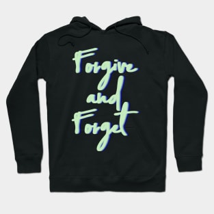 Forgive and Forget Hoodie